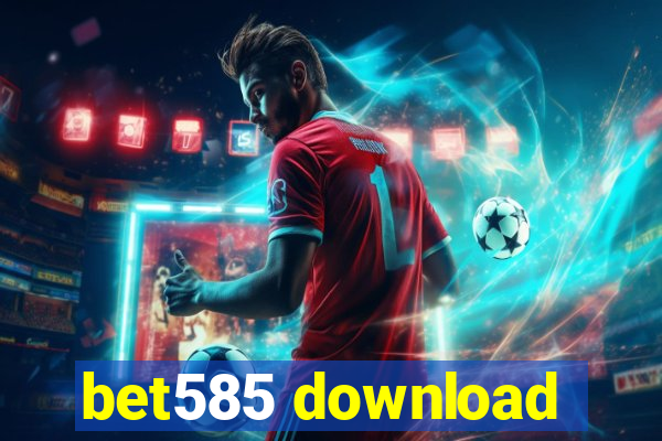 bet585 download